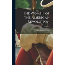 (영문도서) The Women of the American Revolution; Volume 1 Hardcover, Legare Street Press, English, 9781016155786