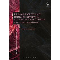 Human Rights and Judicial Review in Australia and Canada The Newest Despotism? Paperback, Bloomsbury Publishing PLC
