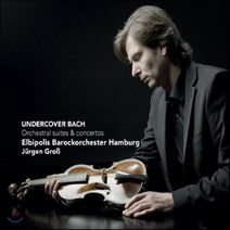 [CD] Jurgen Gross 바흐: 관현악 모음곡과 협주곡집 (Undercover Bach: Orchestral suites and concertos)