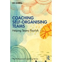 (영문도서) Coaching Self-Organising Teams: Helping Teams Flourish Paperback, Routledge, English, 9780367627454