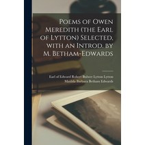(영문도서) Poems of Owen Meredith (the Earl of Lytton) Selected With an Introd. by M. Betham-Edwards Paperback, Legare Street Press, English, 9781014608277