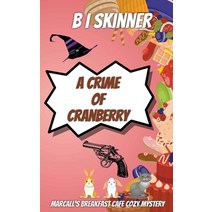 (영문도서) A Crime of Cranberry Paperback, B I Skinner, English, 9781386988663