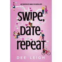 (영문도서) SWIPE DATE REPEAT By Dee Leigh Paperback, Shawline Publishing Group, English, 9781922594327