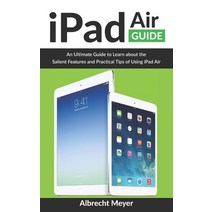 iPad Air Guide: Learn Step-By-Step How To Use Your New iPad Air To Its Fullest And All Its Features Paperback, Independently Published, English, 9798699647941