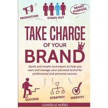 (영문도서) Take Charge of your Brand: Quick and simple techniques to help you own and manage your person... Paperback, Createspace Independent Pub..., English, 9781724635877
