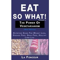 Eat So What! The Power of Vegetarianism Volume 1 Hardcover, Blurb, English, 9780368922817
