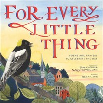 For Every Little Thing: Poems and Prayers to Celebrate the Day, Eerdmans Books for Young Re...