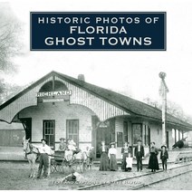 (영문도서) Historic Photos of Florida Ghost Towns Hardcover, Turner, English, 9781684420995