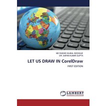 LET US DRAW IN CorelDraw: FIRST EDITION [종이책]