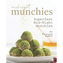 Mid-Night Munchies: Superfast Mid-Night Munchies Paperback, Independently Published, English, 9798596522372