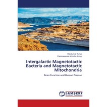 (영문도서) Intergalactic Magnetotactic Bacteria and Magnetotactic Mitochondria Paperback, LAP Lambert Academic Publis..., English, 9786206156178