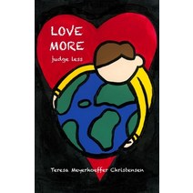 (영문도서) LOVE MORE Judge Less Paperback, Bridge2wolrds Books, English, 9781732880269