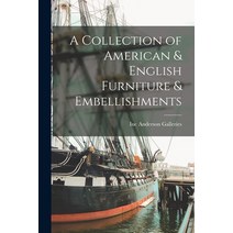 (영문도서) A Collection of American & English Furniture & Embellishments Paperback, Hassell Street Press, 9781013501418