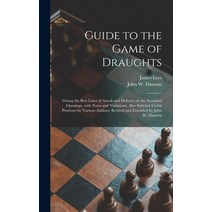 (영문도서) Guide to the Game of Draughts: Giving the Best Lines of Attack and Defence on the Standard Op... Hardcover, Legare Street Press, English, 9781013979705