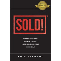 Sold!: Expert Advice on How to Pocket More Money on Your Home Sale Paperback, Advantage Media Group