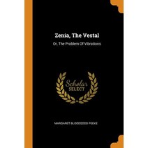 (영문도서) Zenia The Vestal: Or The Problem Of Vibrations Paperback, Franklin Classics, English, 9780343575144