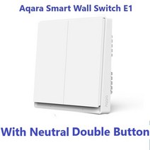 무선스위치 Aqara-스마트 벽 스위치 E1 ZigBee 3.0 스마트 홈 무선 키 라이트 화재 와이어 중립 없음, 06 With Neutral 2key
