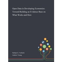 Open Data in Developing Economies: Toward Building an Evidence Base on What Works and How Hardcover, Saint Philip Street Press, English, 9781013288876