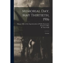 (영문도서) Memorial Day May Thirtieth 1916: Circular Paperback, Legare Street Press, English, 9781014879615