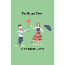 (영문도서) The Happy Clown Paperback, Alpha Edition, English, 9789356233003