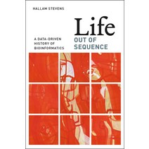 (영문도서) Life Out of Sequence: A Data-Driven History of Bioinformatics Paperback, University of Chicago Press, English, 9780226080208