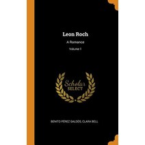 (영문도서) Leon Roch: A Romance; Volume 1 Hardcover, Franklin Classics, English, 9780342007691