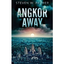 (영문도서) Angkor Away: A Riveting Thriller Set In Southeast Asia Paperback, Next Chapter, English, 9784824116505