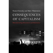 Consequences of Capitalism: Manufacturing Discontent and Resistance Hardcover, Haymarket Books, English, 9781642594010
