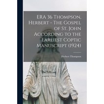 (영문도서) ERA 36 Thompson Herbert - The Gospel of St. John According to the Earliest Coptic Manuscript... Paperback, Legare Street Press, English, 9781015335738