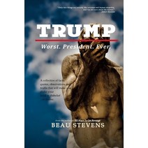 Trump: Worst. President. Ever. Paperback, Smoke Alarm Media, English, 9781927458358