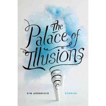 The Palace of Illusions: Stories, Soft Skull Pr