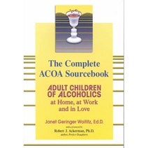 The Complete Acoa Sourcebook: Adult Children of Alcoholics at Home at Work and in Love, Hci