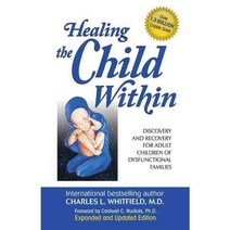 Healing the Child Within: Discovery and Recovery for Adult Children of Dysfunctional Families, Hci