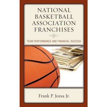 National Basketball Association Franchises: Team Performance and Financial Success, Lexington Books