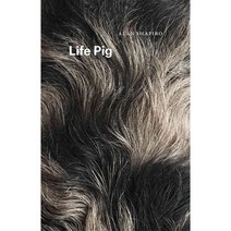 Life Pig, Univ of Chicago Pr