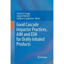 Good Cascade Impactor Practices Aim and Eda for Orally Inhaled Products Paperback, Springer