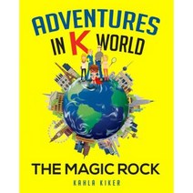 Adventures in K World: The Magic Rock Paperback, K World Ventures