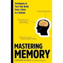 Mastering Memory: Techniques to Turn Your Brain from a Sieve to a Sponge Paperback, Puzzlewright
