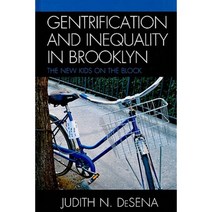Gentrification and Inequality in Brooklyn: The New Kids on the Block Hardcover, Lexington Books