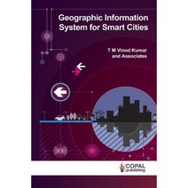 Geographic Information System for Smart Cities Paperback, Copal Publishing Group