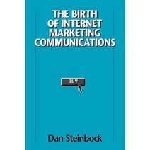Birth of Internet Marketing Communications Hardcover, Quorum Books