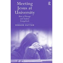 Meeting Jesus at University: Rites of Passage and Student Evangelicals Hardcover, Ashgate Publishing