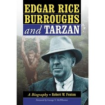 Edgar Rice Burroughs and Tarzan: A Biography of the Author and His Creation Paperback, McFarland & Company