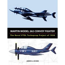 Martin Model 262 Convoy Fighter: The Naval Vtol Turboprop Project of 1950 Paperback, Retromechanix Productions
