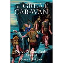 The Great Caravan: Secret of the Realm Book I Paperback, iUniverse