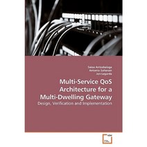 Multi-Service Qos Architecture for a Multi-Dwelling Gateway Paperback, VDM Verlag