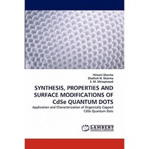 Synthesis Properties and Surface Modifications of Cdse Quantum Dots Paperback, LAP Lambert Academic Publishing