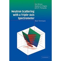 Neutron Scattering with a Triple-Axis Spectrometer Paperback, Cambridge University Press