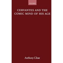 Cervantes and the Comic Mind of His Age Hardcover, OUP Oxford