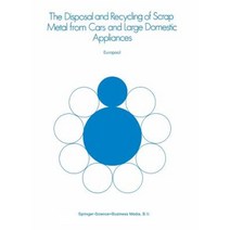 The Disposal and Recycling of Scrap Metal from Cars and Large Domestic Appliances Paperback, Springer